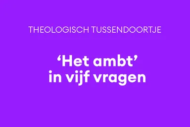Waarom de kerk meer is dan een hobbyclubje: de achtergrond van het kerkelijke begrip 'ambt'