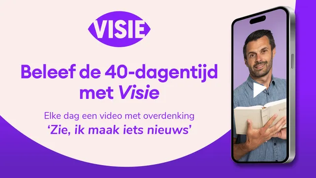 Beleef de veertigdagentijd met Visie:.