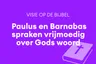 Hoe wij het geloof kunnen verspreiden zoals Paulus en Barnabas: praat mee!