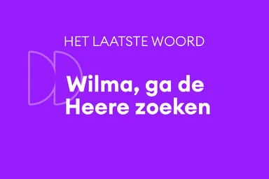Wilma moest afscheid nemen van haar vader: ‘Zijn laatste woorden werden voor mij een nieuw begin’