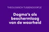 'Dogma's al beschermlaag van de waarheid': vijf vragen en antwoorden over deze theologische term.