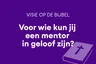Voor wie kun jij een mentor in geloof zijn?